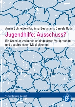 Jugendhilfe: Ausschuss? von Beckmann,  Kathinka, Roth,  Daniela, Schneider,  Armin