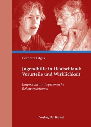 Jugendhilfe in Deutschland: Vorurteile und Wirklichkeit von Litges,  Gerhard