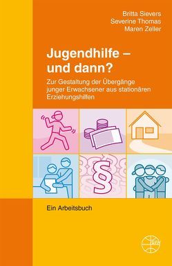 Jugendhilfe – und dann? von Sievers,  Britta, Thomas,  Severin, Zeller,  Maren