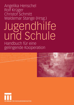 Jugendhilfe und Schule von Henschel,  Angelika, Krüger,  Rolf, Schmitt,  Christof, Stange,  Waldemar