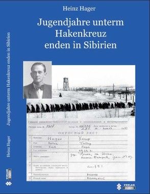 Jugendjahre unterm Hakenkreuz enden in Sibirien von Hager,  Heinz