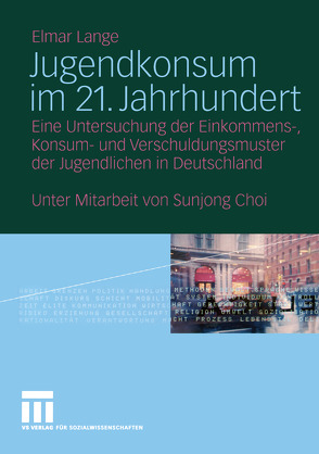 Jugendkonsum im 21. Jahrhundert von Choi,  Sunjong, Lange,  Elmar