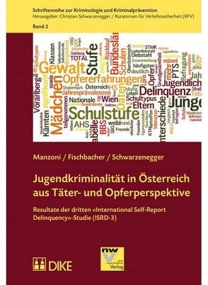 Jugendkriminalität in Österreich aus Täter- und Opferperspektive von Fischbacher,  Rahel, Manzoni,  Patrik, Schwarzenegger,  Christian