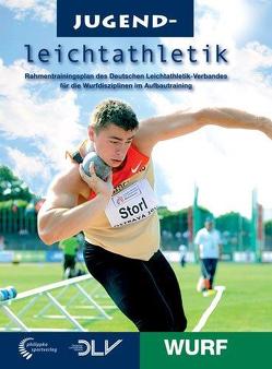 Jugendleichtathletik Wurf von Badura,  Marco, Deyhle,  Michael, Heinicke,  Winfried, Isele,  Regine, Killing,  Wolfgang, Lehmann,  Frank, Mueller,  Frank, Ritschel,  Maria, Salzer,  Peter, Schult,  Jürgen