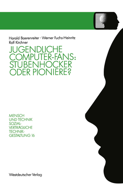 Jugendliche Computer-Fans: Stubenhocker oder Pioniere? von Baerenreiter,  Harald