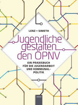 Jugendliche gestalten den ÖPNV von Lenz,  Stefan, Postillion,  e.V., Simeth,  Jessica