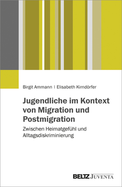Jugendliche im Kontext von Migration und Postmigration von Ammann,  Birgit, Kirndörfer,  Elisabeth