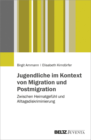 Jugendliche im Kontext von Migration und Postmigration von Ammann,  Birgit, Kirndörfer,  Elisabeth