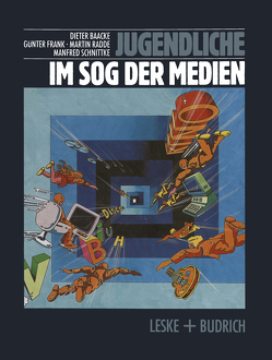 Jugendliche im Sog der Medien von Baacke,  Dieter, Frank,  Günter, Radde,  Martin, Schnittke,  Manfred