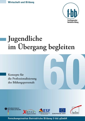 Jugendliche im Übergang begleiten von (f-bb),  Forschungsinstitut Betriebliche Bildung, Loebe,  Herbert, Severing,  Eckart