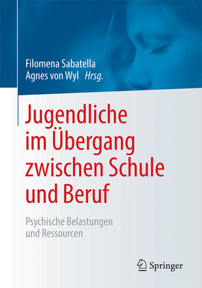 Jugendliche im Übergang zwischen Schule und Beruf von Sabatella,  Filomena, von Wyl,  Agnes