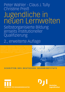 Jugendliche in neuen Lernwelten von Preiß,  Christine, Tully,  Claus J., Wahler,  Peter