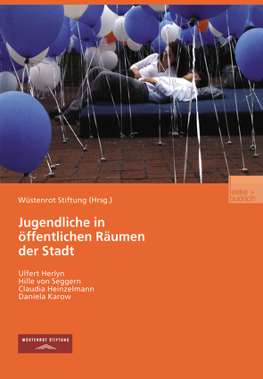 Jugendliche in öffentlichen Räumen der Stadt von Heinzelmann,  Claudia, Herlyn,  Ulfert, Karow,  Daniela, Seggern,  Hille von