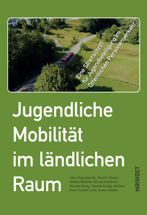 Jugendliche Mobilität im ländlichen Raum von Boguslawski,  Silas, Braun,  Moritz, Gottfried,  Marcel, König,  Maxim, König,  Vanessa, Lenz,  Marlene, Lenz,  Pauline, Simeth,  Jessica