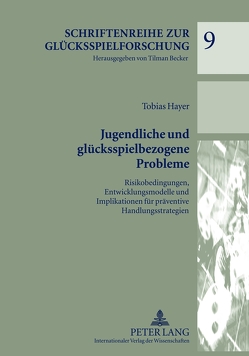 Jugendliche und glücksspielbezogene Probleme von Hayer,  Tobias