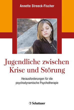 Jugendliche zwischen Krise und Störung von Streeck-Fischer,  Annette