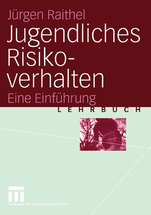 Jugendliches Risikoverhalten von Raithel,  Jürgen