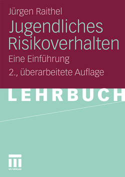 Jugendliches Risikoverhalten von Raithel,  Jürgen