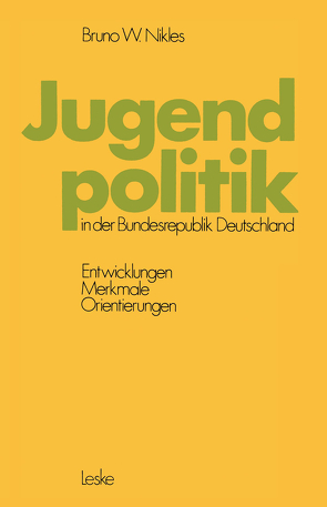 Jugendpolitik in der Bundesrepublik Deutschland von Nikles,  Bruno W.