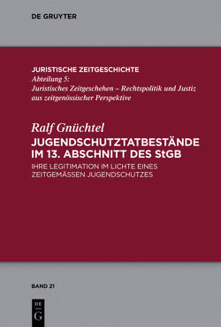 Jugendschutztatbestände im 13. Abschnitt des StGB von Gnüchtel,  Ralf