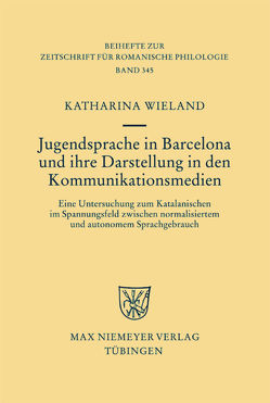 Jugendsprache in Barcelona und ihre Darstellung in den Kommunikationsmedien von Wieland,  Katharina