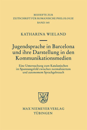 Jugendsprache in Barcelona und ihre Darstellung in den Kommunikationsmedien von Wieland,  Katharina