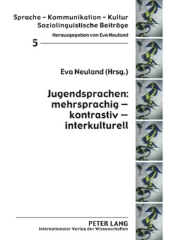 Jugendsprachen: mehrsprachig – kontrastiv – interkulturell von Neuland,  Eva