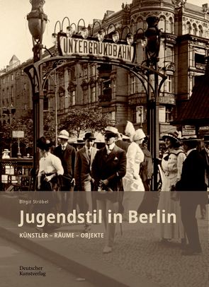 Jugendstil in Berlin von Ströbel,  Birgit