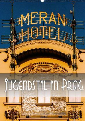 Jugendstil in Prag (Wandkalender 2019 DIN A2 hoch) von Robert,  Boris