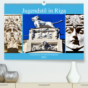 Jugendstil in Riga – Schmuckstücke der lettischen Hauptstadt (Premium, hochwertiger DIN A2 Wandkalender 2021, Kunstdruck in Hochglanz) von von Loewis of Menar,  Henning