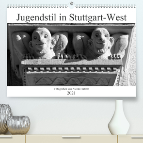 Jugendstil in Stuttgart-West (Premium, hochwertiger DIN A2 Wandkalender 2021, Kunstdruck in Hochglanz) von Furkert,  Nicola