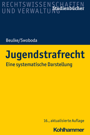 Jugendstrafrecht von Beulke,  Werner, Swoboda,  Sabine