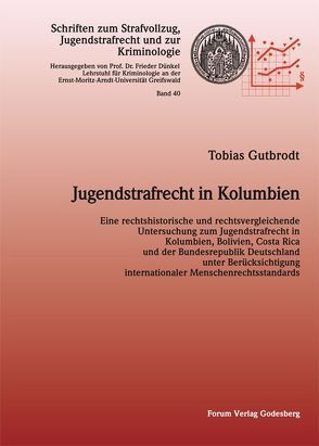 Jugendstrafrecht in Kolumbien von Gutbrodt,  Tobias