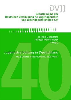 Jugendstrafvollzug in Deutschland von Goerdeler,  Jochen, Walkenhorst,  Philipp