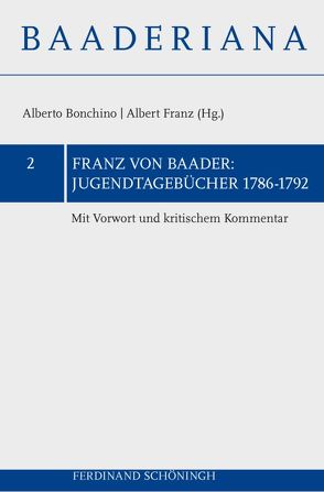 Jugendtagebücher 1786–1793 von Baader,  Franz von, Bonchino,  Alberto, Franz,  Albert