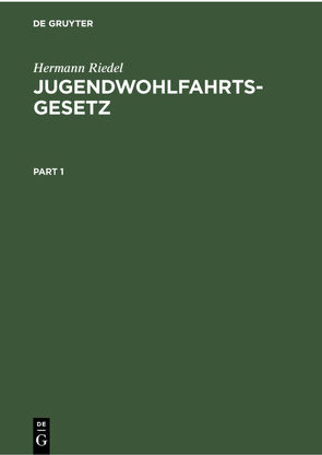 Jugendwohlfahrtsgesetz von Riedel,  Hermann