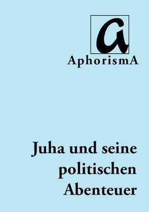 Juha und seine Abenteuer – Eine politischen Utopie von Annelise,  Butterweck, Zimmer-Winkel,  Rainer