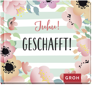 Juhu! Geschafft! von Groh Verlag