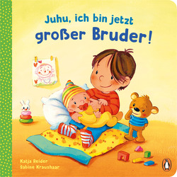 Juhu, ich bin jetzt großer Bruder! von Kraushaar,  Sabine, Reider,  Katja