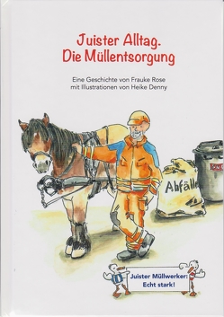 Juister Alltag – Die Müllentsorgung von Denny,  Heike, Rose,  Frauke