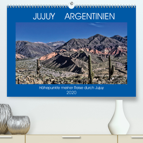 JUJUY ARGENTINIEN (Premium, hochwertiger DIN A2 Wandkalender 2020, Kunstdruck in Hochglanz) von Spiller,  Antonio