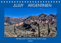 JUJUY ARGENTINIEN (Tischkalender 2022 DIN A5 quer) von Spiller,  Antonio