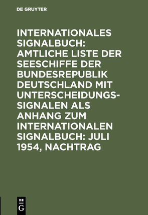 Internationales Signalbuch: Amtliche Liste der Seeschiffe der Bundesrepublik… / Juli 1954, Nachtrag von Reichsamt des Innern