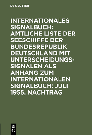 Internationales Signalbuch: Amtliche Liste der Seeschiffe der Bundesrepublik… / Juli 1955, Nachtrag von Reichsamt des Innern