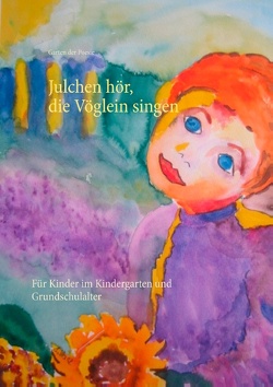 Julchen hör, die Vöglein singen von Garten der Poesie