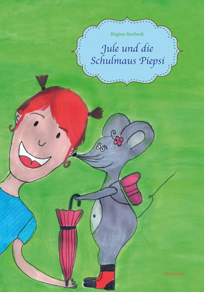 Jule und die Schulmaus von Storbeck,  Regina