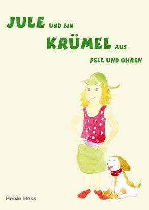 Jule und ein Krümel aus Fell und Ohren von Herm,  Christin, Hess,  Heide