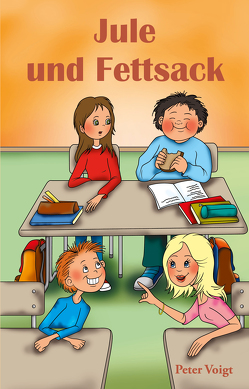 Jule und Fettsack von Voigt,  Peter