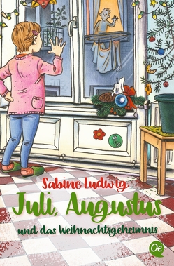 Juli, Augustus und das Weihnachtsgeheimnis von Kreitz,  Isabel, Ludwig,  Sabine