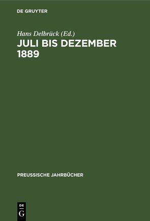 Juli bis Dezember 1889 von Delbrueck,  Hans